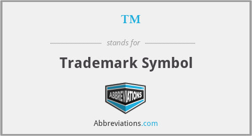 What is the abbreviation for trademark symbol?